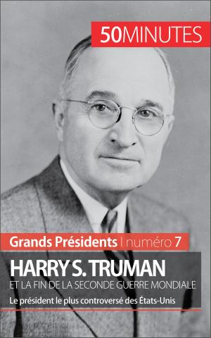 Cover of the book Harry S. Truman et la fin de la Seconde Guerre mondiale by Quentin Convard, 50 minutes, Pierre Frankignoulle