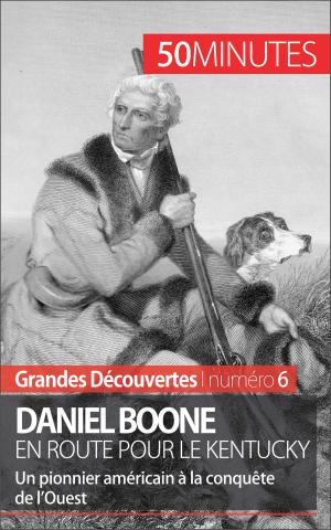 Cover of the book Daniel Boone en route pour le Kentucky by Delphine Gervais de Lafond, 50 minutes, Anthony Spiegeler