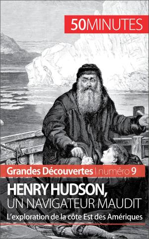 Cover of the book Henry Hudson, un navigateur maudit by Mathieu Guitonneau, 50 minutes, Julie Piront