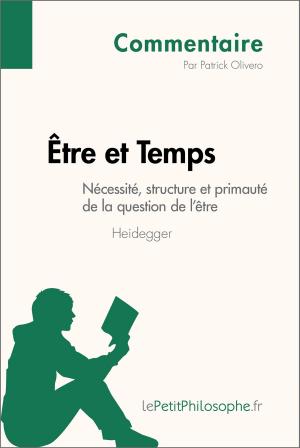 Book cover of Être et Temps de Heidegger - Nécessité, structure et primauté de la question de l'être (Commentaire)