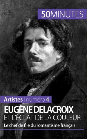 Book cover of Eugène Delacroix et l'éclat de la couleur