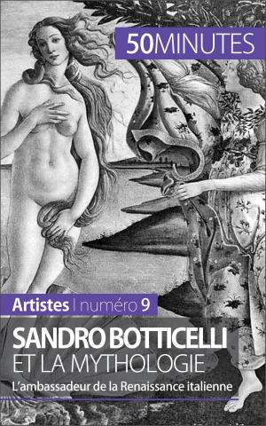Cover of the book Sandro Botticelli et la mythologie by Mélanie Mettra, 50 minutes, Antoine Baudry