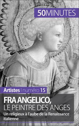 Cover of the book Fra Angelico, le peintre des anges by Tatiana Sgalbiero, 50 minutes, Julie Piront