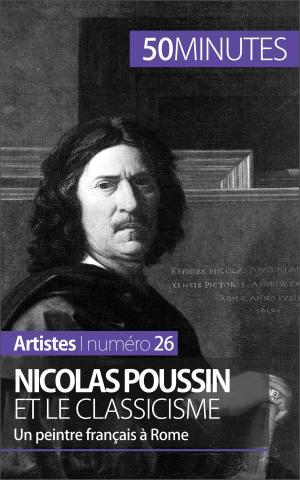 Cover of the book Nicolas Poussin et le classicisme by Céline Muller, 50 minutes, Elisabeth Bruyns