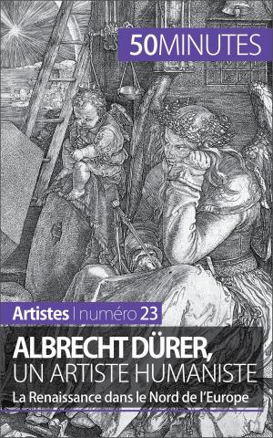 Cover of the book Albrecht Dürer, un artiste humaniste by Delphine Gervais de Lafond, 50 minutes, Anthony Spiegeler