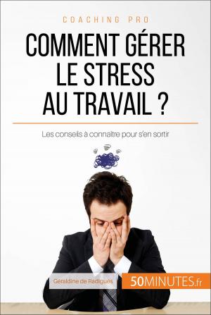 Cover of the book Comment gérer le stress au travail ? by David Cusin, Ludivine Péchoux, 50Minutes.fr