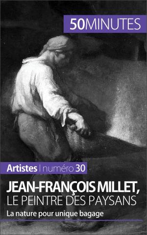 Cover of the book Jean-François Millet, le peintre des paysans by Thibaut Wauthion, 50 minutes, Anthony Spiegeler