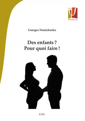 Cover of the book Des enfants ? Pour quoi faire ! by Bruno Leclercq