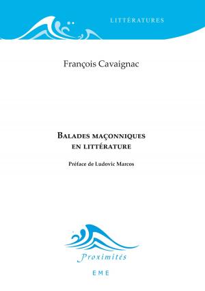 Cover of the book Balades maçonniques en littérature by François De Smet