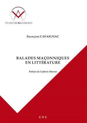 Cover of the book Balades maçonniques en littérature by Jean-Marie Baudoux