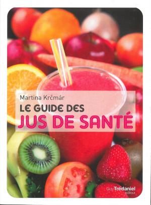 Cover of the book Le guide des jus de santé by Sylvie Ouellet