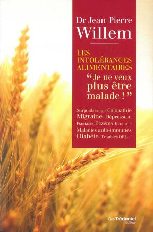 Cover of the book Les intolérances alimentaires : Je ne veux plus être malade ! by Christian Brun, Yves Augusti