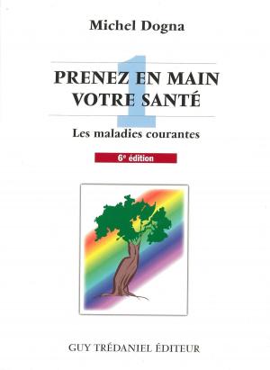 Cover of the book Prenez en main votre santé T1 by Luc Bodin