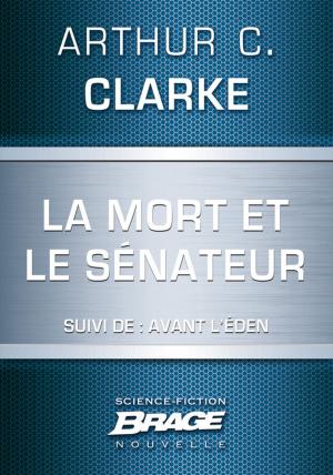 Cover of the book La Mort et le sénateur (suivi de) Avant l'Éden by David Gemmell