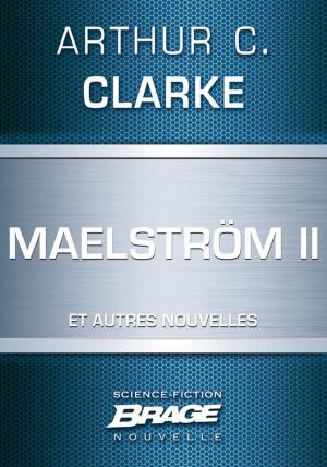 Book cover of Maelström II (suivi de) Qui est à l'appareil ? (suivi de) La Nourriture des dieux