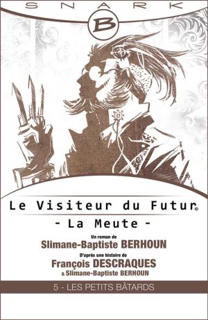 Cover of the book Les Petits Bâtards - Le Visiteur du futur - La Meute - Épisode 5 by Robert E. Howard