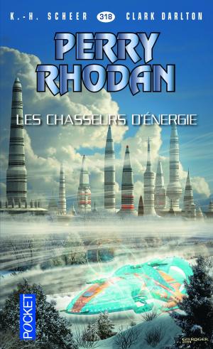 Cover of the book Perry Rhodan n°318 - Les chasseurs d'énergie by Léo MALET