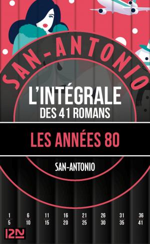 Cover of the book San-Antonio Les années 1980 by Stephane DESCORNES, Christophe LAMBERT