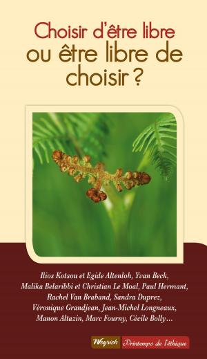 Cover of the book Choisir d'être libre ou être libre de choisir ? by Ghislain Cotton