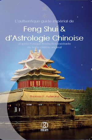 Cover of L'authentique guide impérial de Feng Shui & d'Astrologie Chinoise