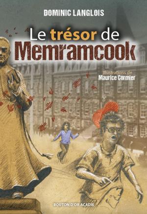 Cover of the book Le trésor de Memramcook by Denise Paquette
