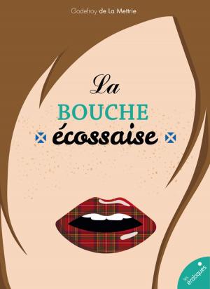 Cover of the book La bouche écossaise by J.B. Rogers