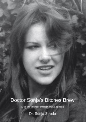Cover of the book Doctor Sonja's Bitches Brew by Manfred J. Franz