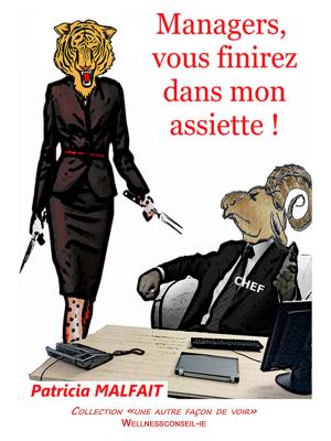 Cover of the book Managers, vous finirez dans mon assiette ! by Nancy Reil Riojas