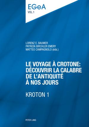Cover of the book Le voyage à Crotone : découvrir la Calabre de lAntiquité à nos jours- KROTON 1 by Carla Virili