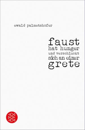 Cover of the book faust hat hunger und verschluckt sich an einer grete by Roland Schimmelpfennig