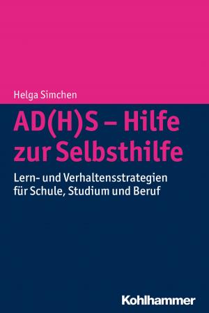Cover of the book AD(H)S - Hilfe zur Selbsthilfe by Michael Hampe, Peter Schneider, Daniel Strassberg, Josef Zwi Guggenheim