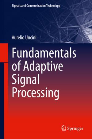 Cover of the book Fundamentals of Adaptive Signal Processing by Qiang Cui, Juin J. Liou, Jean-Jacques Hajjar, Javier Salcedo, Yuanzhong Zhou, Parthasarathy Srivatsan