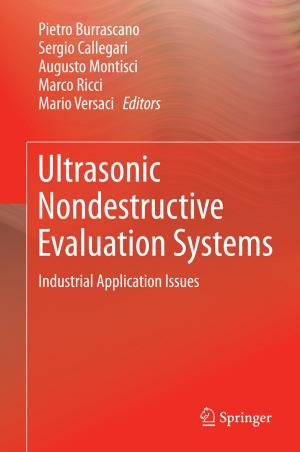 Cover of the book Ultrasonic Nondestructive Evaluation Systems by Ibrahim Dincer, Janette Hogerwaard, Calin Zamfirescu