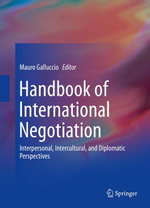 Cover of the book Handbook of International Negotiation by Tina Maver, Uroš Maver, Tanja Pivec, Manja Kurečič, Zdenka Peršin, Karin Stana Kleinschek