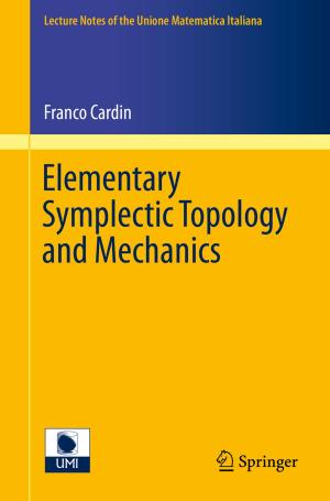 Cover of the book Elementary Symplectic Topology and Mechanics by Dapeng Chen, Chengtian Lin, Andrey Maljuk, Fang Zhou