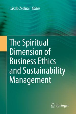 Cover of the book The Spiritual Dimension of Business Ethics and Sustainability Management by Bo Rong, Xuesong Qiu, Michel Kadoch, Songlin Sun, Wenjing Li