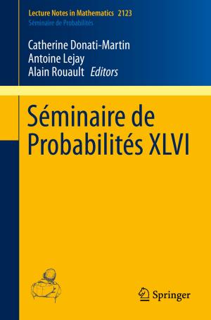 Cover of the book Séminaire de Probabilités XLVI by A. John Haines, Laura M. Wallace, Charles A. Williams, Lada L. Dimitrova