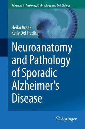 Cover of the book Neuroanatomy and Pathology of Sporadic Alzheimer's Disease by Lokman B. Çetinkaya