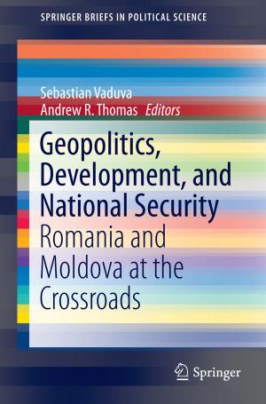 Cover of the book Geopolitics, Development, and National Security by Paul Pop, Mirela Alistar, Elena Stuart, Jan Madsen