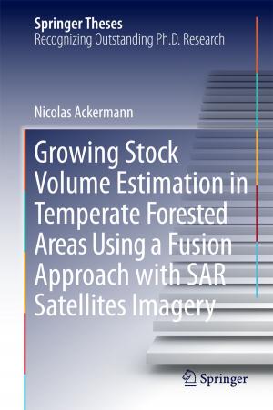 Cover of the book Growing Stock Volume Estimation in Temperate Forested Areas Using a Fusion Approach with SAR Satellites Imagery by William P. Cassidy