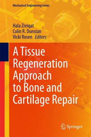 Cover of the book A Tissue Regeneration Approach to Bone and Cartilage Repair by Bart Ankersmit, Marc H.L. Stappers