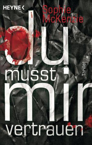 Cover of the book Du musst mir vertrauen by Bastian Zach, Matthias Bauer