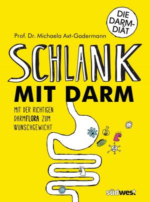Cover of the book Schlank mit Darm by Lisa White, Glenys Falloon, Hayley Richards, Anne Clark, Karina Pike