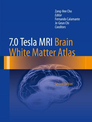 Cover of the book 7.0 Tesla MRI Brain White Matter Atlas by Lizhao Liu, Fen Li, Jijun Zhao