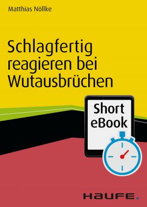 Cover of the book Schlagfertig reagieren bei Wutausbrüchen by Anja von Kanitz, Wolfgang Mentzel