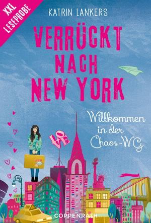 Cover of the book XXL-Leseprobe: Verrückt nach New York - Band 1 by Katrin Lankers