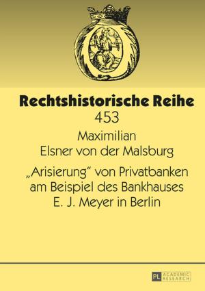 Cover of the book «Arisierung» von Privatbanken am Beispiel des Bankhauses E. J. Meyer in Berlin by Marc Schwietring