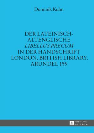 Book cover of Der lateinisch-altenglische «Libellus precum» in der Handschrift London, British Library, Arundel 155