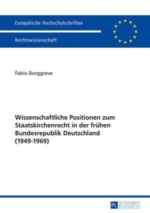 Cover of the book Wissenschaftliche Positionen zum Staatskirchenrecht der fruehen Bundesrepublik Deutschland (1949-1969) by Michal Zvarík