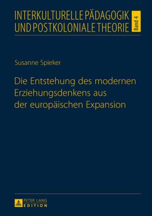 Book cover of Die Entstehung des modernen Erziehungsdenkens aus der europaeischen Expansion
